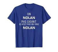 Un Nolan Pas chiant ce n'est Pas Un Vrai Nolan T-Shirt, Homme, Bleu Royal, XL