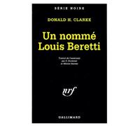 Un nommé Louis Beretti Donald Henderson Clarke (Auteur), Z. Duvernet (Traduction), Minnie Danzas (Traduction)