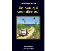 Un non qui veut dire oui - Jennifer Richard - Caraibeditions - relié - Roman