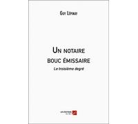 Un notaire bouc émissaire: Le troisième degré