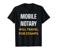 Un notaire Mobile se déplacera pour des Timbres | Funny Notary T-Shirt