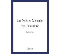Un notre monde est possible - Baptiste Haye - Verone Eds - broché - Essai