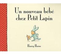 Un nouveau bébé chez Petit Lapin