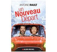 Antoine Rault – Un nouveau départ – Théâtre – Broché – Les Éditions Albin Michel