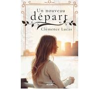 Un nouveau départ - Clémence Lucas - Pemberley - broché - Récit