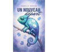 Un nouveau départ - Isabelle Dorion - Le Lys Bleu - broché - Récit