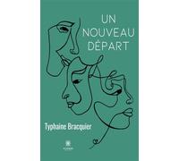 Un nouveau départ - Typhaine Bracquier - Le Lys Bleu - broché - Roman