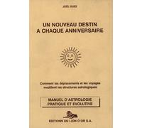 UN NOUVEAU DESTIN A CHAQUE ANNIVERSAIRE: Comment les déplacements et les voyages modifient les structures astrologiques