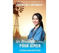 Un Nouveau Jour pour Aimer: romance médicale en Australie