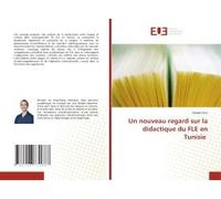 Un Nouveau Regard Sur La Didactique Du Fle En Tunisie