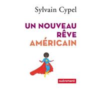 Un nouveau rêve américain - Sylvain Cypel - Autrement - broché - Etude