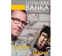 Un nouveau souffle de l'Esprit vient - Aleksander Bańka (Buch auf Polnisch)