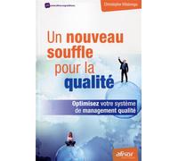 Un nouveau souffle pour la qualité Optimisez votre système de management qualité. - Christophe Villalonga - Afnor - broché - Etude