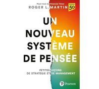 Un nouveau système de pensée Petites leçons de stratégie et management - L.Roger Martin - Pearson France - broché - Etude