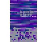 James Bridle – Un nouvel âge de ténèbres – La technologie et la fin du futur – Broché