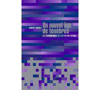 James Bridle – Un nouvel âge de ténèbres – La technologie et la fin du futur – Broché
