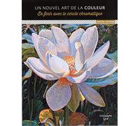 Un nouvel art de la couleur: En finir avec le cercle chromatique