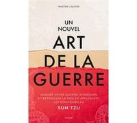 Un nouvel art de la guerre Hunter Liguore (Auteur)
