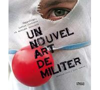 Un nouvel art de militer: Happenings, luttes festives et actions directes