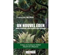 Un nouvel eden Abolir la pauvreté, l'autre urgence pour l'humanité - François Morin - La Bruyere Eds - broché - Essai