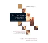 Un Nouvel Espace Médiatique ? - Sociologie De La Blogosphère Politique Française
