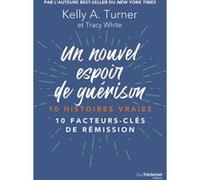 Un nouvel espoir de guérison Kelly Turner (Auteur), White TRACY (Auteur), Olivier Vinet (Traduction)