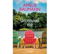 Un nouvel été - Amélie Baumann - Calmann-Levy - broché - Roman