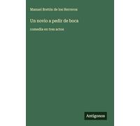 Un novio a pedir de boca: comedia en tres actos