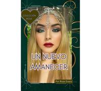 Un Nuevo Amanecer: 1 (Colección Rosa)