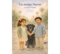 Un Nuevo Amigo: A New Friend | A Bilingual Picture Book About Kindness for Ages 2-5