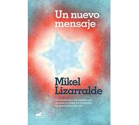 Un nuevo mensaje / A New Message: Las enseñanzas del médium que aprendió a recibir y a interpretar las señales del más ... and Interpret the Signs of the Afterlife