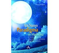 Un nuovo paradigma in medicina. Le nuove frontiere delle medicina moderna