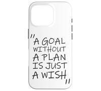 Un Objectif sans Plan est Juste Un Souhait Coque pour iPhone 16 Pro
