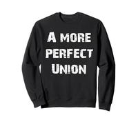 Un Objectif syndical Plus Parfait de la Constitution Sweatshirt