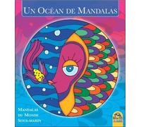 Un Océan De Mandalas - Mandalas Du Monde Sous-Marin