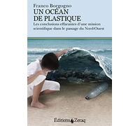 Un Océan de Plastique - les Conclusions Effarantes d une Mission Scientifique Dans le Passage du Nor