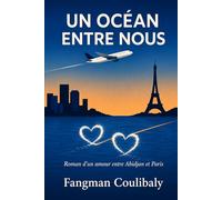 Un Océan Entre Nous: Roman d'un amour entre Abidjan et Paris