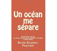 Un ocean me separe (deuxieme partie): deuxieme partie La fleur de lys et la feuille d'erable (1958-2002)