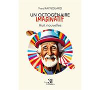 Un octogénaire imaginatif - Huit nouvelles