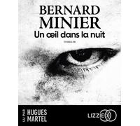 Un oeil dans la nuit 1 CD audio - Bernard Minier - Lizzie - Univers Audio - Texte lu (CD) - Textes lus CD