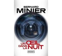 Un oeil dans la nuit Bernard Minier (Auteur)