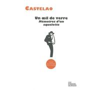 Un oeil de verre Suivi de Mémoires d'un squelette - Alfonso Rodriguez Castelao - Les Fondeurs De Briques - broché - Roman