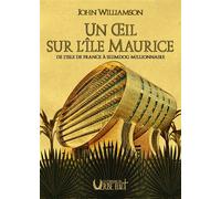 Un oeil sur l'île maurice De l'isle de france à slumdog millionnaire - John Williamson - Verbe Haut Editions Du - broché - Essai