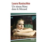 Laura Kasischke – Un oiseau blanc dans le blizzard – Roman – Poche