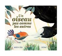 Un Oiseau Pas Comme Les Autres