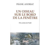 Un Oiseau Sur Le Bord De La Fenêtre - Dix Contes De Noël