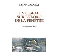 Un oiseau sur le bord de la fenêtre : dix contes de Noël