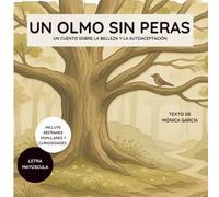 Un olmo sin peras: Un cuento sobre la belleza y la autoaceptación