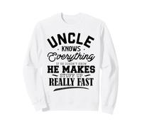 Un Oncle drôle Sait Que Tout s'invente Rapidement Sweatshirt