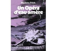 Un opéra d'eau amère - Nicolette Polek - Le Gospel - broché - Roman